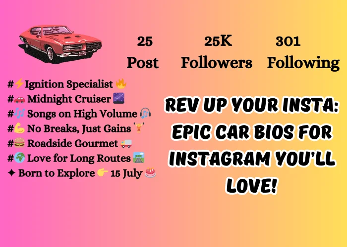 Rev Up Your Insta: Epic Car Bios for Instagram You’ll Love!